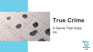 ESL lesson cover for True Crime: A Genre That Grips Us